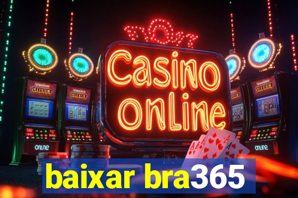 baixar bra365